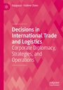 "Decisions in International Trade and Logistics: Corporate Diplomacy, Strategies, and Operations" vor rosa Muster.