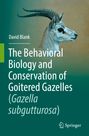 Text: "David Blank. The Behavioral Biology and Conservation of Goitered Gazelles (Gazella subgutturosa)." Illustration einer Gazellenkopf.