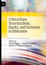 : Critical Race Structuralism, Equity, and Inclusion in Education, Buch