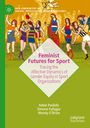 „Feminist Futures for Sport“ mit Athletinnen in bunten Trikots in einem Feld, oben ein antikes Design.