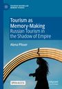 "Tourism as Memory-Making: Russian Tourism in the Shadow of Empire" von Alena Pfoser. Silhouette einer Frau vor Bogen.