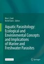 : Aquatic Parasitology: Ecological and Environmental Concepts and Implications of Marine and Freshwater Parasites, Buch