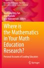 Text auf orangefarbenem Hintergrund: "Where is the Mathematics in Your Math Education Research?" Springer-Logo unten rechts. Bunte, wellige Muster oben.