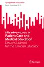Larrie Greenberg M. D.: Misadventures in Patient Care and Medical Education, Buch