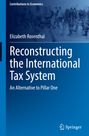 Elizabeth Rosenthal: Reconstructing the International Tax System, Buch