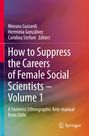 Buchtitel mit buntem Hintergrund: "How to Suppress the Careers of Female Social Scientists – Volume 1". Herausgeber und Verlag genannt.