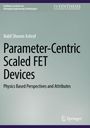 Titel: "Parameter-Centric Scaled FET Devices". Autor: Nabil Shovon Ashraf. Herausgeber: Springer.