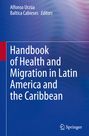 : Handbook of Health and Migration in Latin America and the Caribbean, Buch