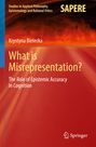 Buchtitel: "What is Misrepresentation? The Role of Epistemic Accuracy in Cognition". Autorenname: Krystyna Bielecka.