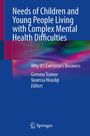 : Needs of Children and Young People Living with Complex Mental Health Difficulties, Buch