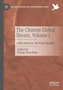 "The Chinese Global Dream, Volume I. Latin America, the Final Hurdle? Edited by Young-Chan Kim." Braune Textur, Vogel-Logo.