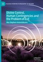 Aku Stephen Antombikums: Divine Control, Human Contingencies and the Problem of Evil, Buch