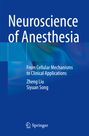 Zheng Liu: Neuroscience of Anesthesia, Buch