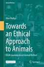 Clive Phillips: Towards an Ethical Approach to Animals, Buch