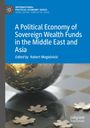 A Political Economy of Sovereign Wealth Funds in the Middle East and Asia, Buch