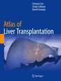 Titel: Atlas of Liver Transplantation. Autoren: Chetana Lim, Chady Salloum, Daniel Azoulay. Bild: Leber in Handschuhen.