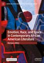 Marijana Miki¿: Emotion, Race, and Space in Contemporary African American Literature, Buch