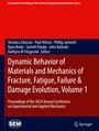 : Dynamic Behavior of Materials and Mechanics of Fracture, Fatigue, Failure & Damage Evolution, Volume 1, Buch