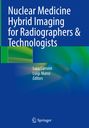 : Nuclear Medicine Hybrid Imaging for Radiographers & Technologists, Buch