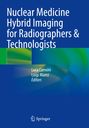 Titel: Nuclear Medicine Hybrid Imaging for Radiographers & Technologists. Autoren: Luca Camoni, Luigi Mansi. Springer-Logo.