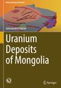 Jamsrandorj Galsan: Uranium Deposits of Mongolia, Buch