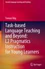 Tomasz Róg: Task-based Language Teaching and Beyond: L2 Pragmatics Instruction for Young Learners, Buch
