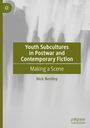 Nick Bentley: Youth Subcultures in Postwar and Contemporary Fiction, Buch