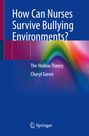 Cheryl Green: How Can Nurses Survive Bullying Environments?, Buch