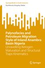Kachikwulu Kingsley Okeke: Palynofacies and Petroleum Migration Style of Inland Anambra Basin Nigeria, Buch
