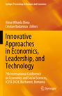 Titel: "Innovative Approaches in Economics, Leadership, and Technology". Autoren: Alina Mihaela Dima, Cristian Badarinza.