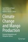 "Climate Change and Mango Production: Potential Adaptation and Mitigation Options" von Syed Atif Hasan Naqvi, Shakeel Ahmad, Mukhtar Ahmed. Springer-Logo unten rechts. Hintergrund in Grün- und Gelbtönen.
