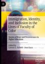 : Immigration, Identity, and Inclusion in the Lives of Faculty of Color, Buch