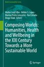 : Composing Worlds: Humanities, Health and Wellbeing in the XXI Century Towards a More Sustainable World, Buch