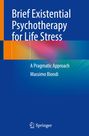 Massimo Biondi: Brief Existential Psychotherapy for Life Stress, Buch