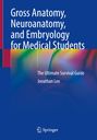 Jonathan Leo: Gross Anatomy, Neuroanatomy, and Embryology for Medical Students, Buch