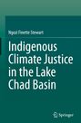 Ngozi Finette Stewart: Indigenous Climate Justice in the Lake Chad Basin, Buch