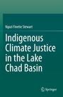 „Indigenous Climate Justice in the Lake Chad Basin“ von Ngozi Finette Stewart. Unten rechts: Springer-Logo. Hintergrund grün.