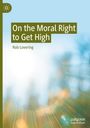 Rob Lovering: On the Moral Right to Get High, Buch