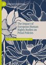 Gaëtan Cliquennois: The Impact of European Human Rights Bodies on Penal Policies, Buch