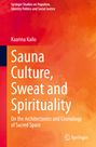 Kaarina Kailo: Sauna Culture, Sweat and Spirituality, Buch