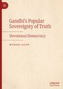 Michael Allen: Gandhi's Popular Sovereignty of Truth, Buch