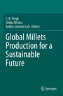 „Global Millets Production for a Sustainable Future“ von C. B. Singh, Shilpa Mishra, Ankita Jasmine Lall. Springer-Logo.