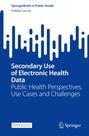 Fidelia Cascini: Secondary Use of Electronic Health Data, Buch