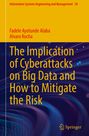Alvaro Rocha: The Implication of Cyberattacks on Big Data and How to Mitigate the Risk, Buch