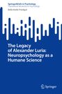 Bella Kotik-Friedgut: The Legacy of Alexander Luria: Neuropsychology as a Humane Science, Buch
