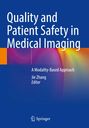 „Quality and Patient Safety in Medical Imaging“, „A Modality-Based Approach“, Jie Zhang, Editor. Blaues Cover, Springer-Logo.