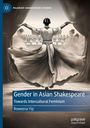 Roweena Yip: Gender in Asian Shakespeare, Buch
