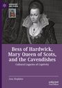 Lisa Hopkins: Bess of Hardwick, Mary Queen of Scots, and the Cavendishes, Buch
