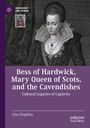 "Bess of Hardwick, Mary Queen of Scots, and the Cavendishes. Cultural Legacies of Captivity. Lisa Hopkins." Ein Porträt einer Frau.