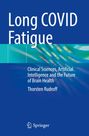Titel: Long COVID Fatigue. Untertitel: Clinical Sciences, Artificial Intelligence and the Future of Brain Health. Autor: Thorsten Rudroff. Unten ist ein Springer-Logo. Der Hintergrund ist blau mit einem abstrakten grünen Muster.